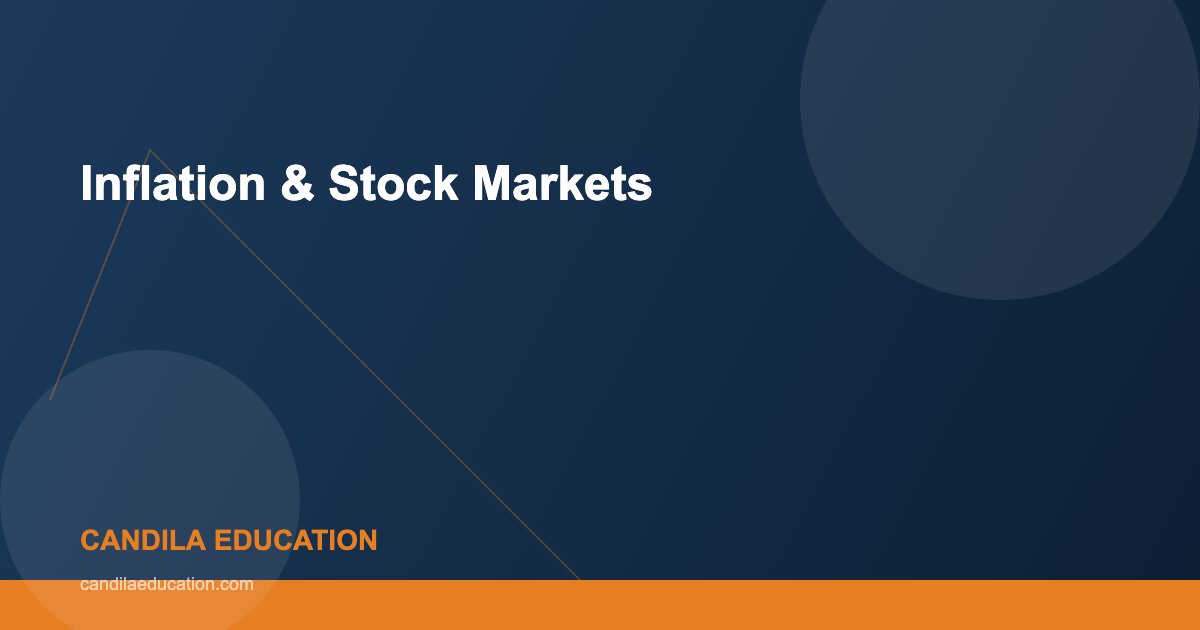 Inflation & Stock Markets - Candila Education