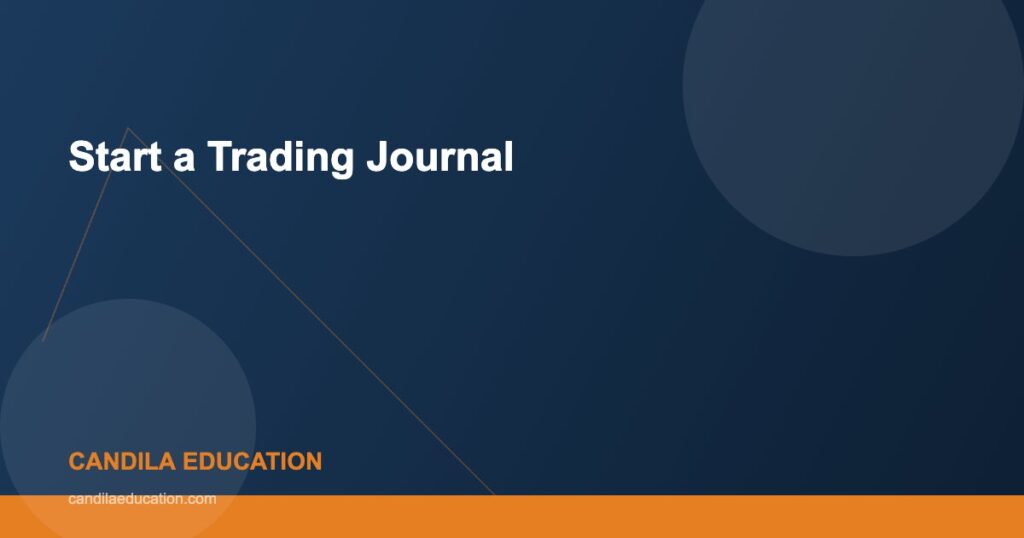 Start a Trading Journal - Candila Education