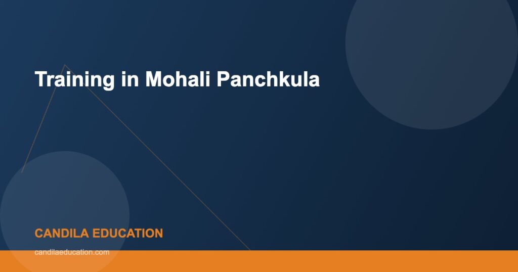 Training in Mohali Panchkula - Candila Education