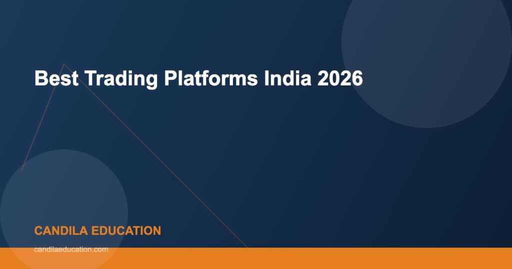 Best Trading Platforms India 2026 - Candila Education