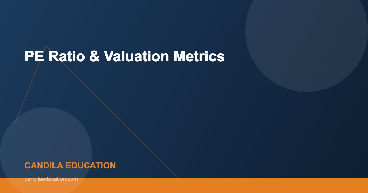 PE Ratio & Valuation Metrics - Candila Education