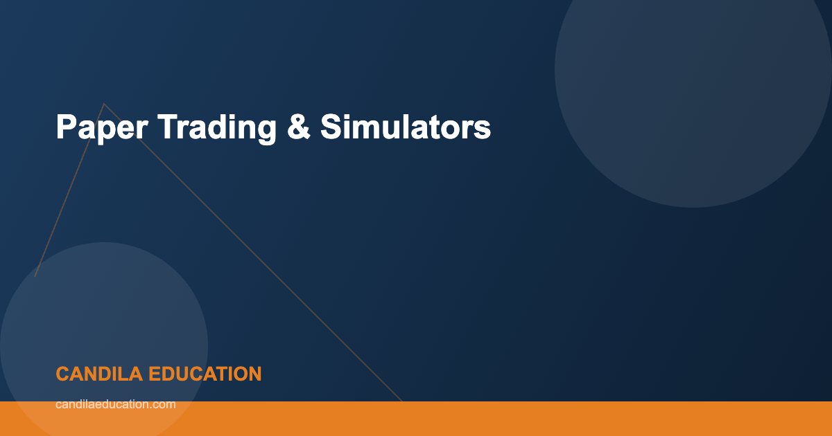 Paper Trading & Simulators - Candila Education
