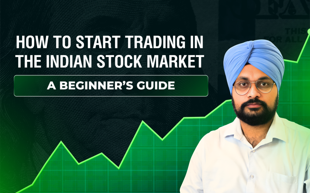 How to Start Trading in Indian Stock Market | Beginner’s Guide 2025