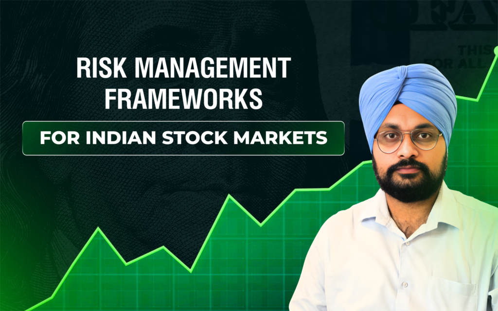Risk Management Frameworks for Indian Stock Markets
