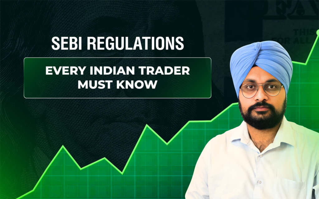 SEBI Regulations Every Indian Trader Must Know