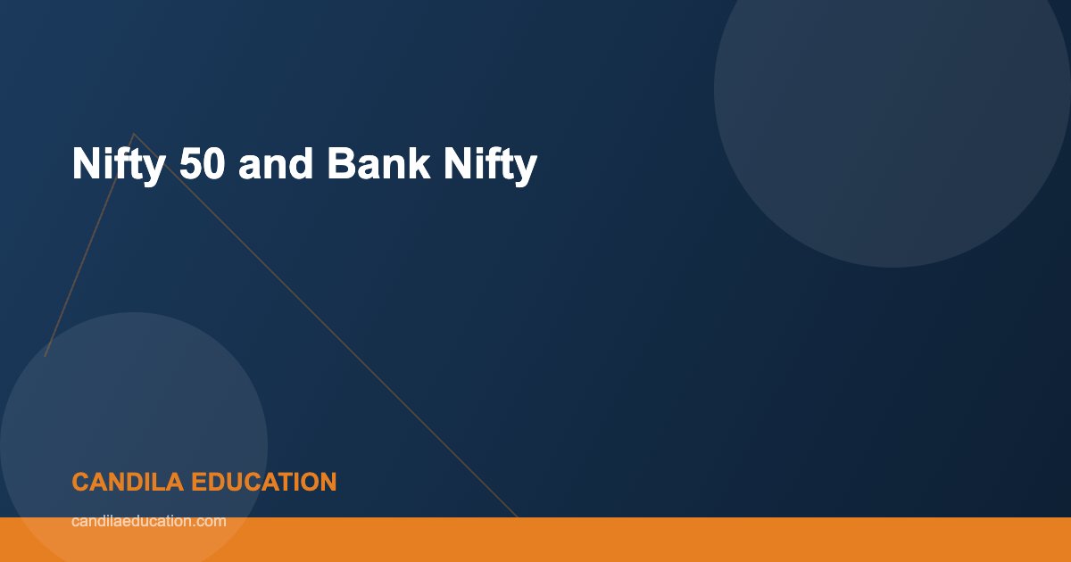 Nifty 50 and Bank Nifty - Candila Education