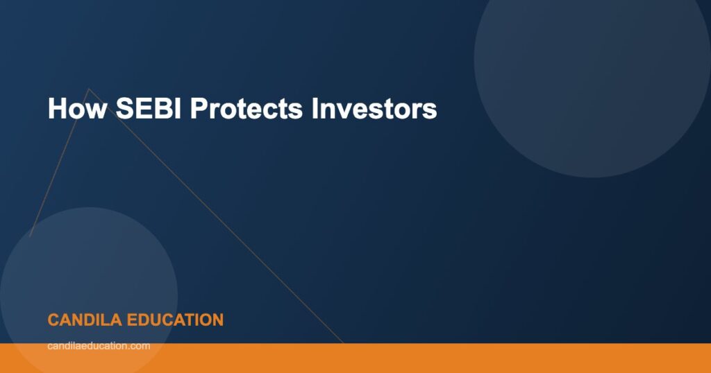 How SEBI Protects Investors - Candila Education