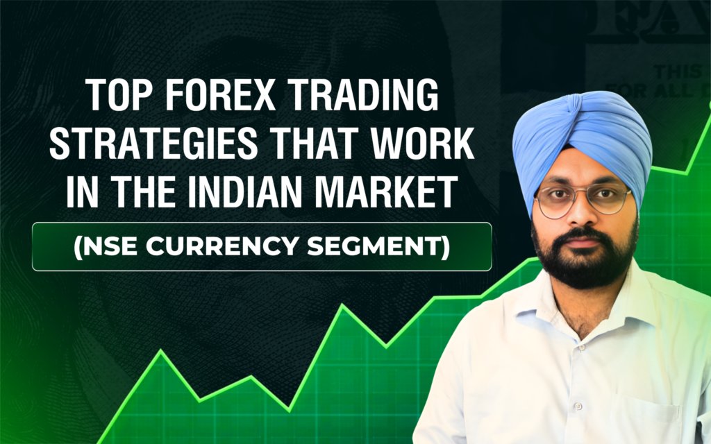 Top Forex Trading Strategies That Work in the Indian Market
