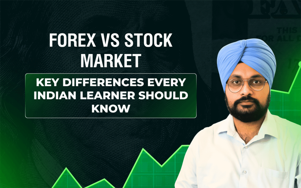 Forex vs Stock Market: Key Differences Every Indian Learner Should Know