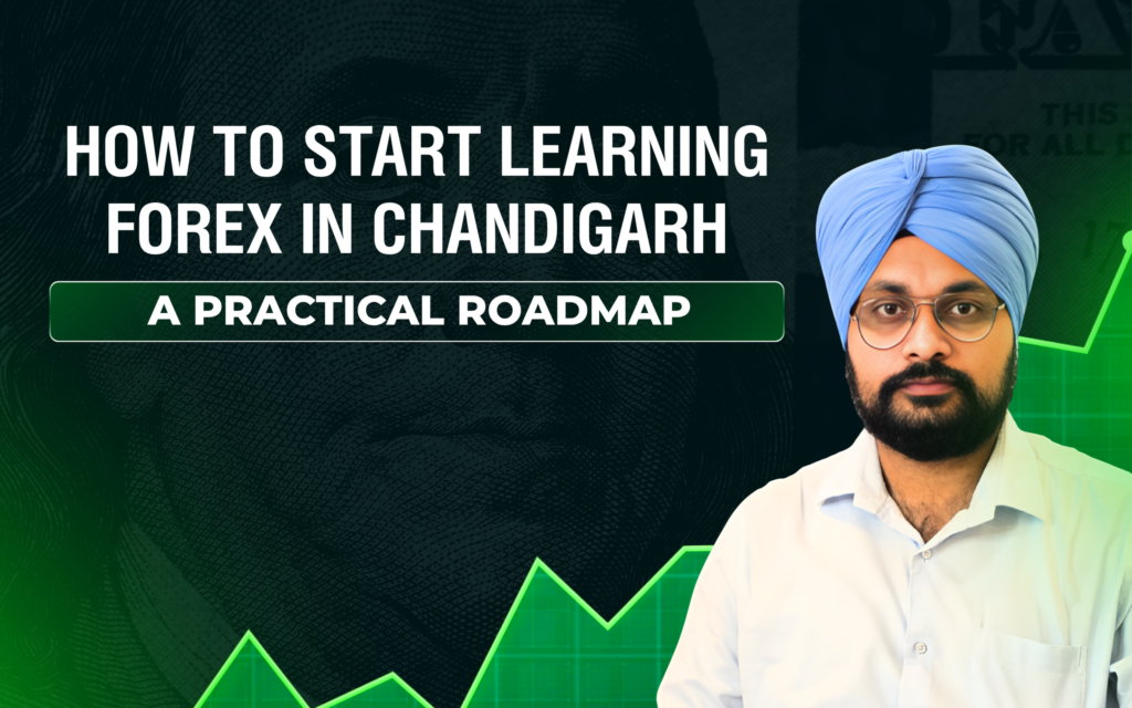 How to Start Learning Forex in Chandigarh: A Practical Roadmap